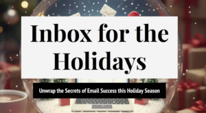 Inbox for the Holidays: Proven Email Deliverability Tips