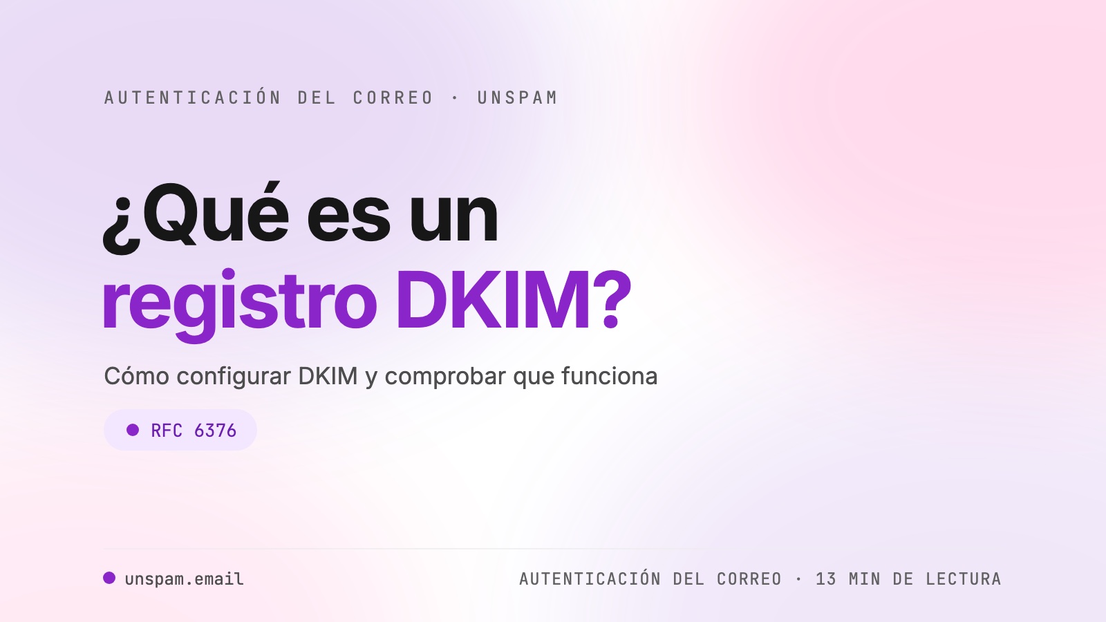 ¿Qué es un registro DKIM? Cómo configurarlo y comprobarlo [2026]