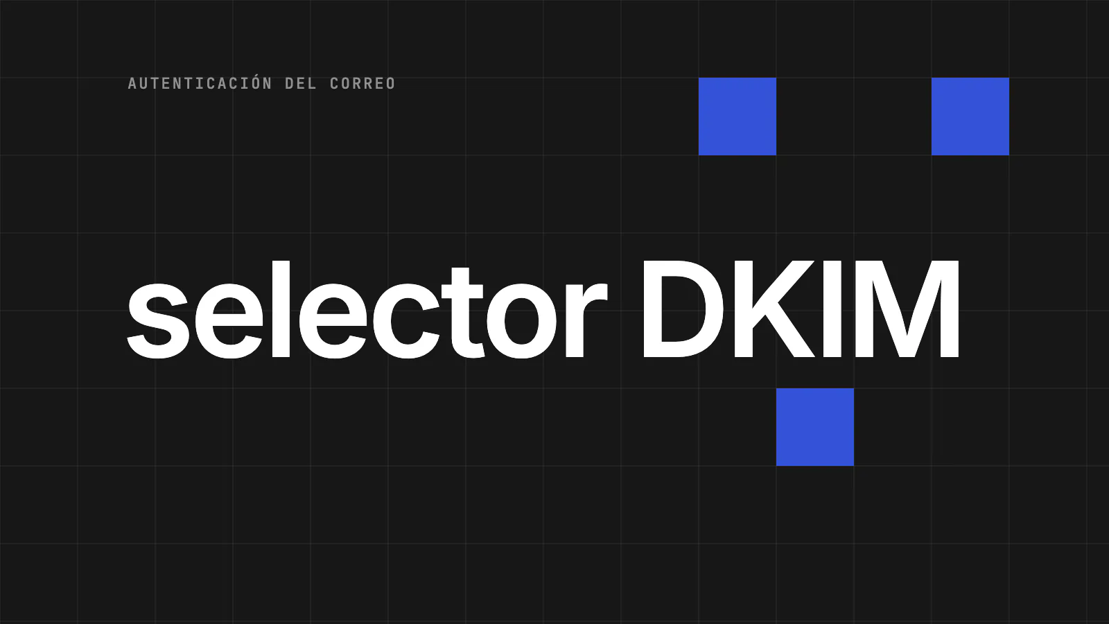 ¿Qué es un registro DKIM? Cómo configurarlo y comprobarlo [2026]