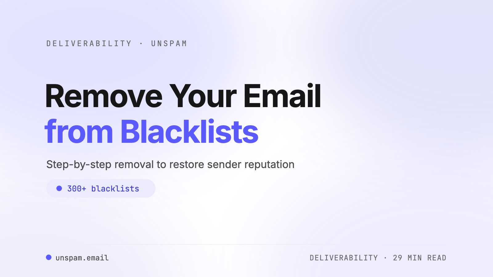 How to Remove Your Email from Blacklists: A Step-by-Step Guide