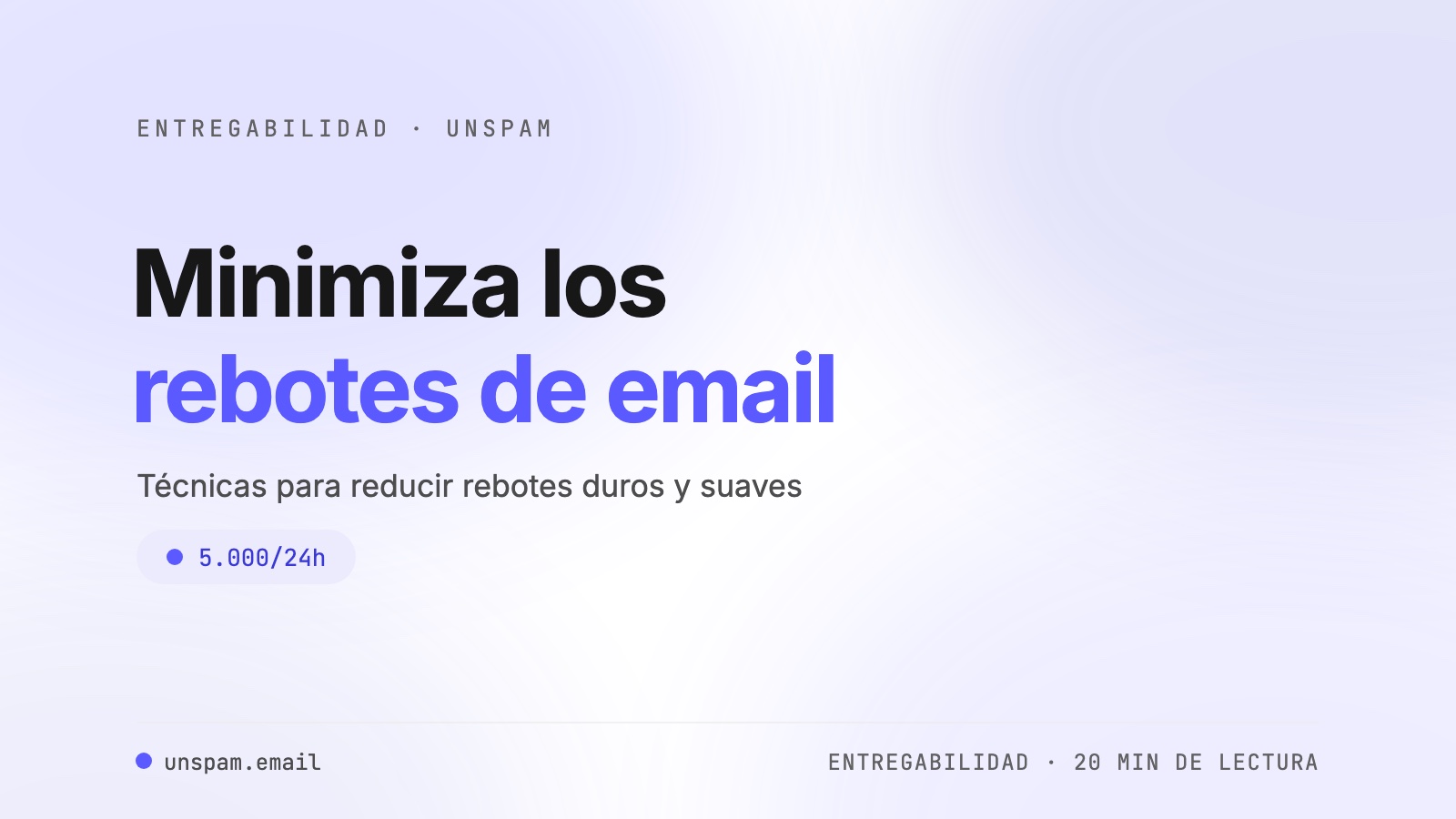 Minimiza la tasa de rebote del correo con estas técnicas eficaces