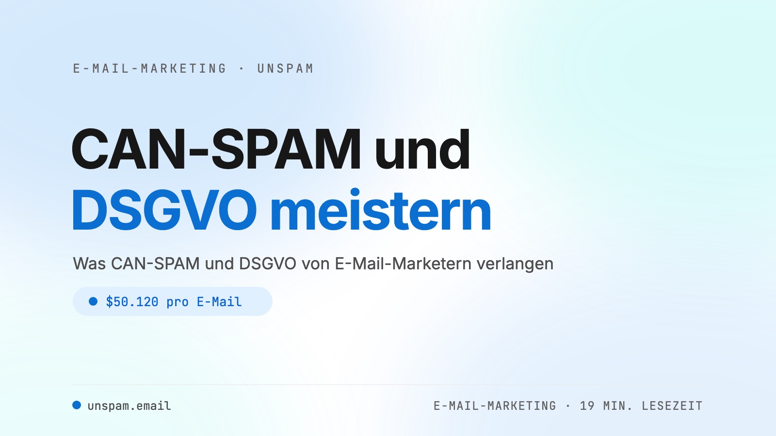 CAN-SPAM und DSGVO meistern: Compliance für E-Mail-Marketer