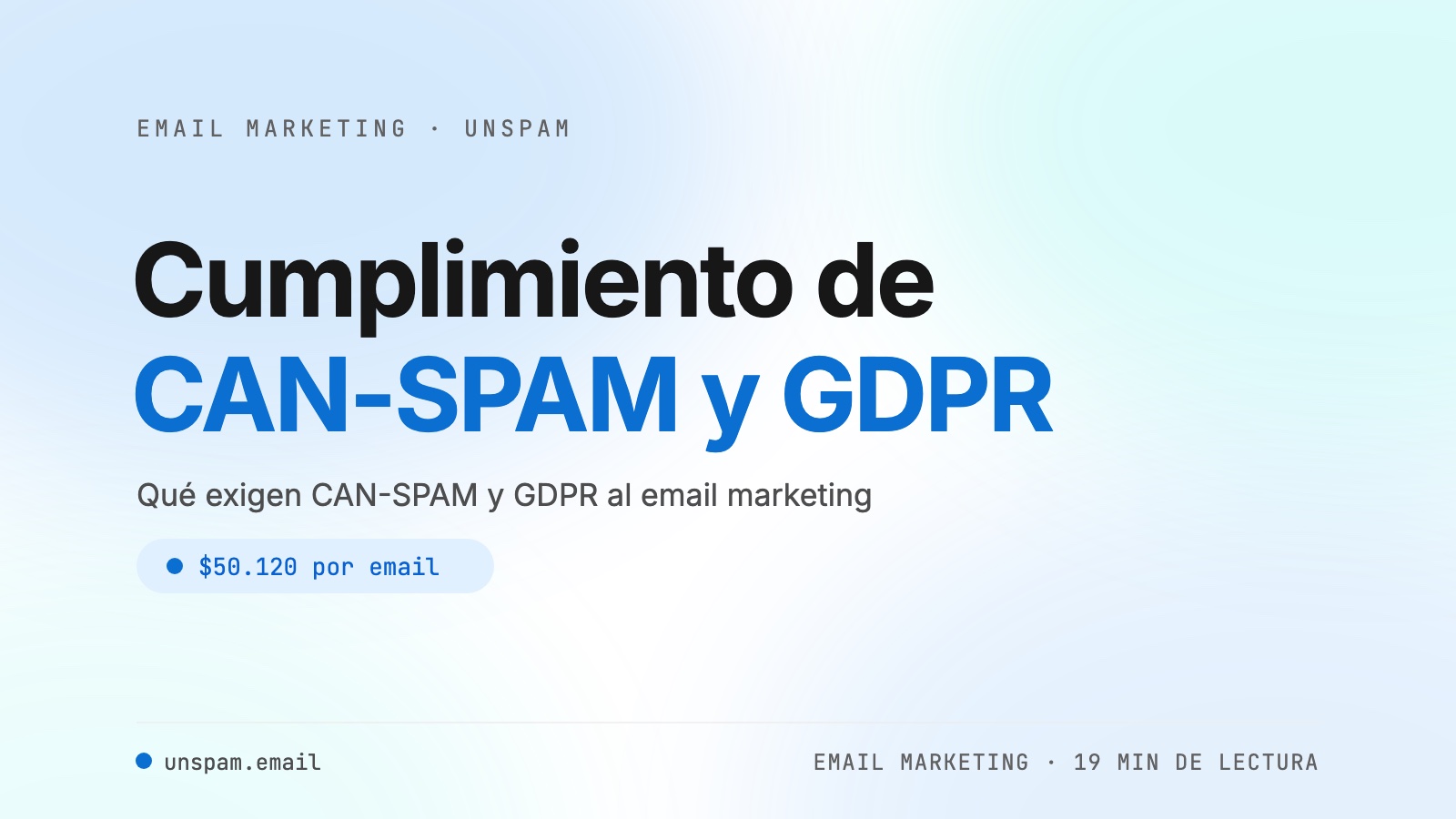Domina el cumplimiento de CAN-SPAM y GDPR para email marketers