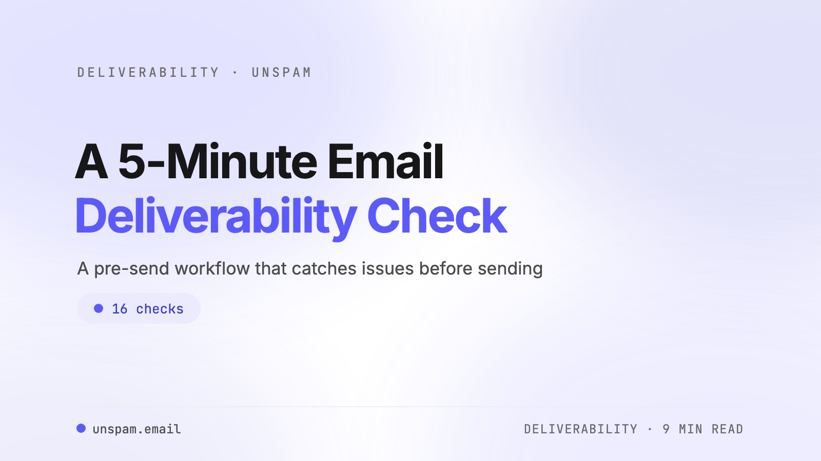 A 5-Minute Email Deliverability Check Before Hitting Send