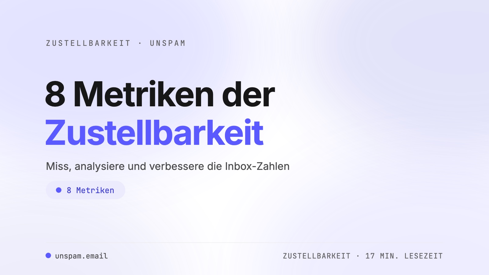 8 Metriken der E-Mail-Zustellbarkeit: messen, analysieren, verbessern