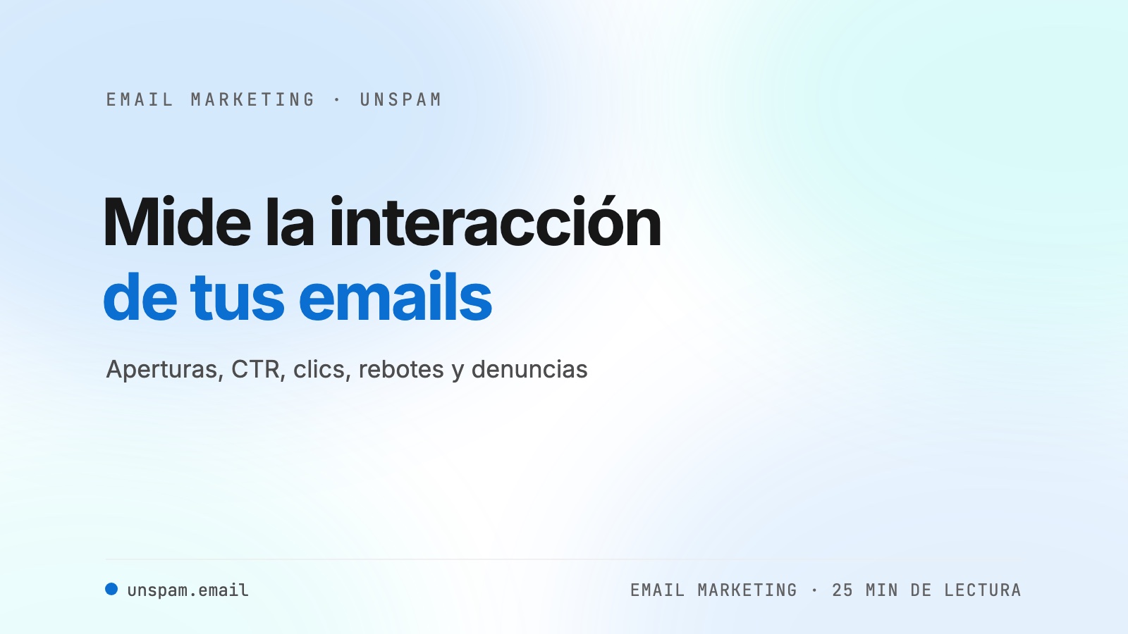 Mide el éxito de tu email: métricas de interacción esenciales