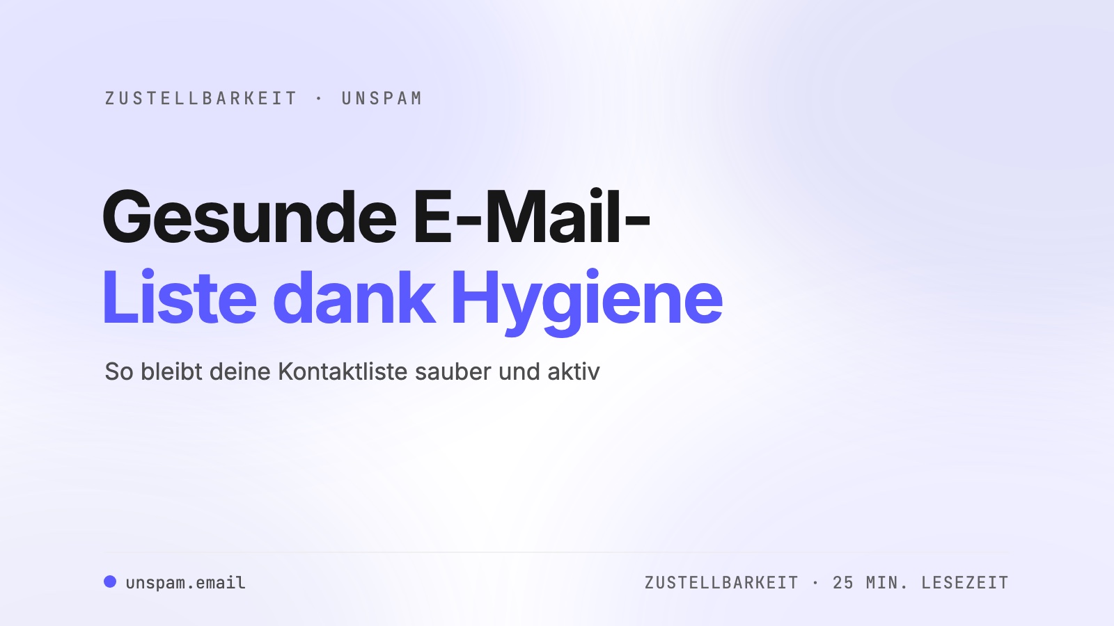 So hältst du deine E-Mail-Liste mit Listenhygiene gesund