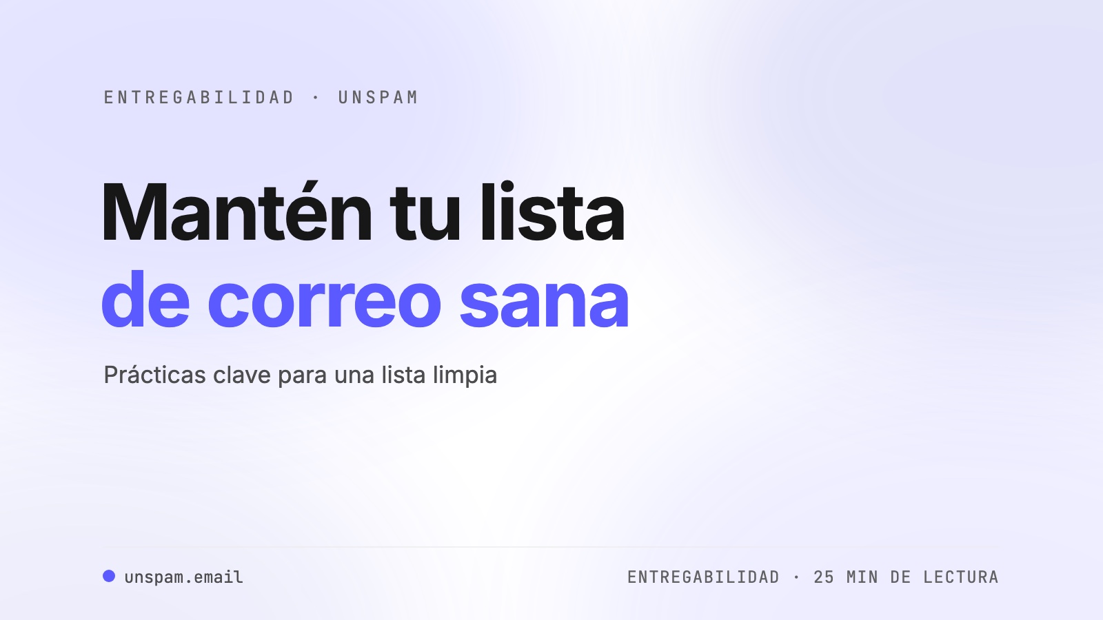 Mantén una lista de correo sana con estos consejos de higiene esenciales