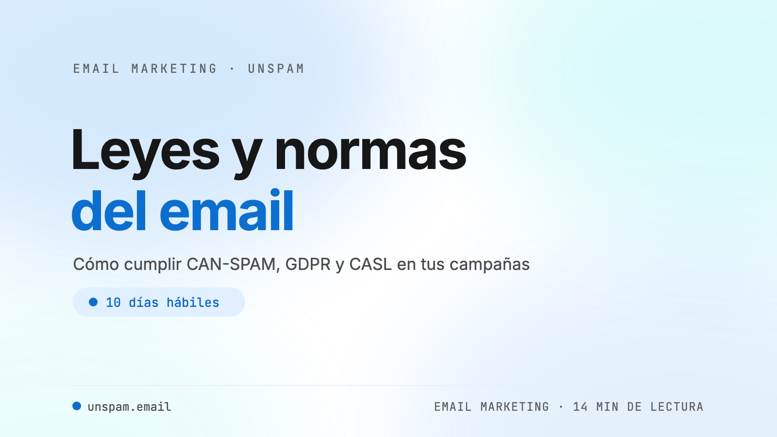 Leyes y normativas del email 2026: CAN-SPAM, GDPR y cumplimiento