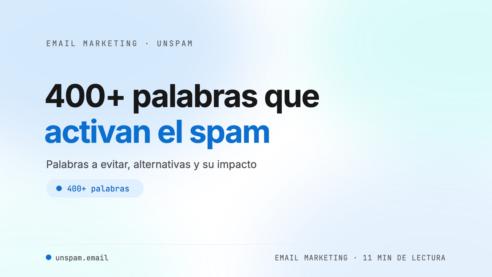 400+ palabras que activan el filtro de spam y debes evitar en 2026