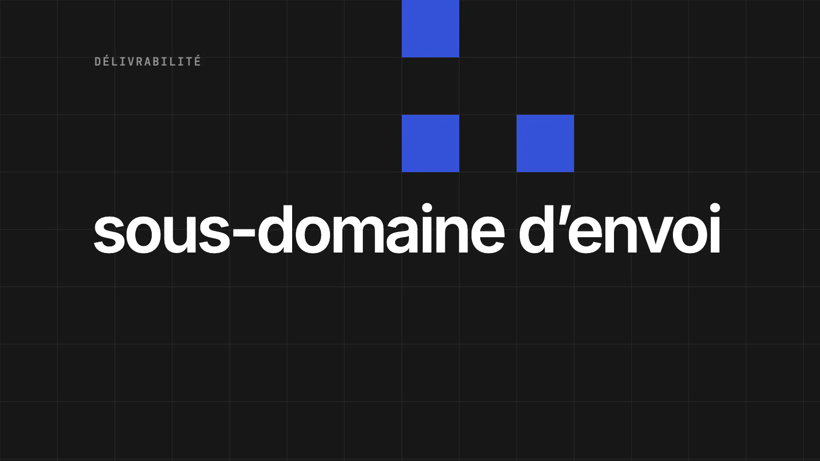 Sous-domaine d’envoi ou domaine racine : d’où envoyer