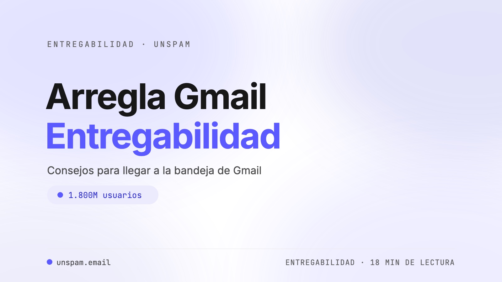 Cómo solucionar los problemas de entregabilidad del correo en Gmail [Guía completa]