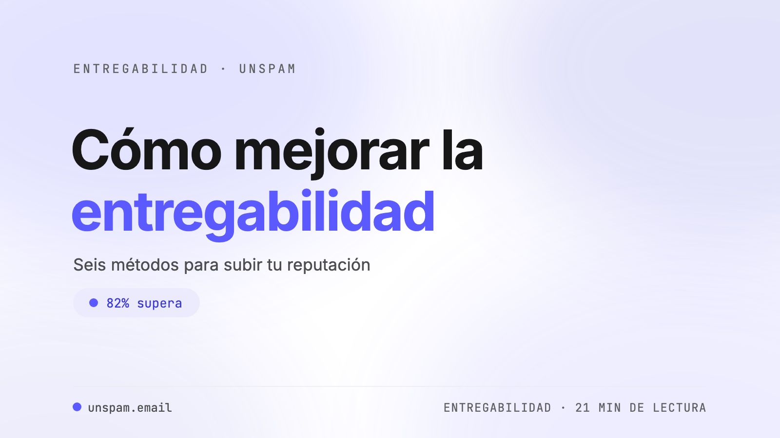 Cómo mejorar la entregabilidad del correo: 6 métodos probados [2026]