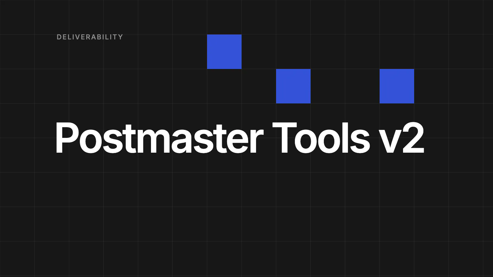 Google Postmaster Tools v2: What Changed and What It Misses