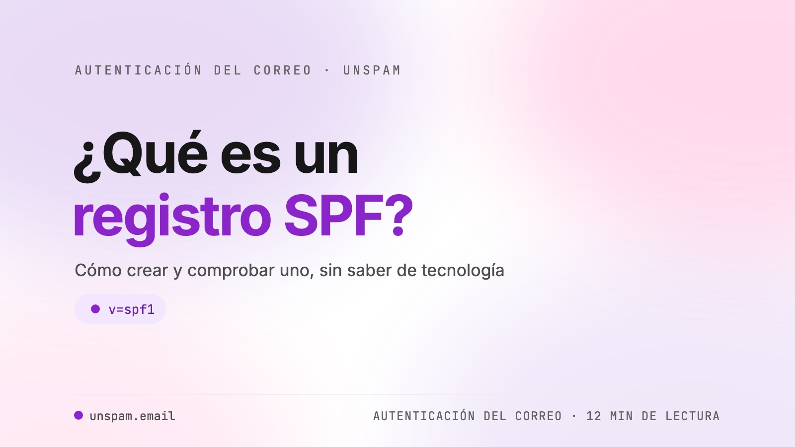 ¿Qué es un registro SPF? Cómo crearlo y comprobarlo [2026]