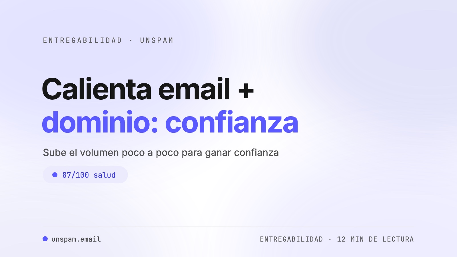 Cómo calentar tu email y tu dominio para generar confianza