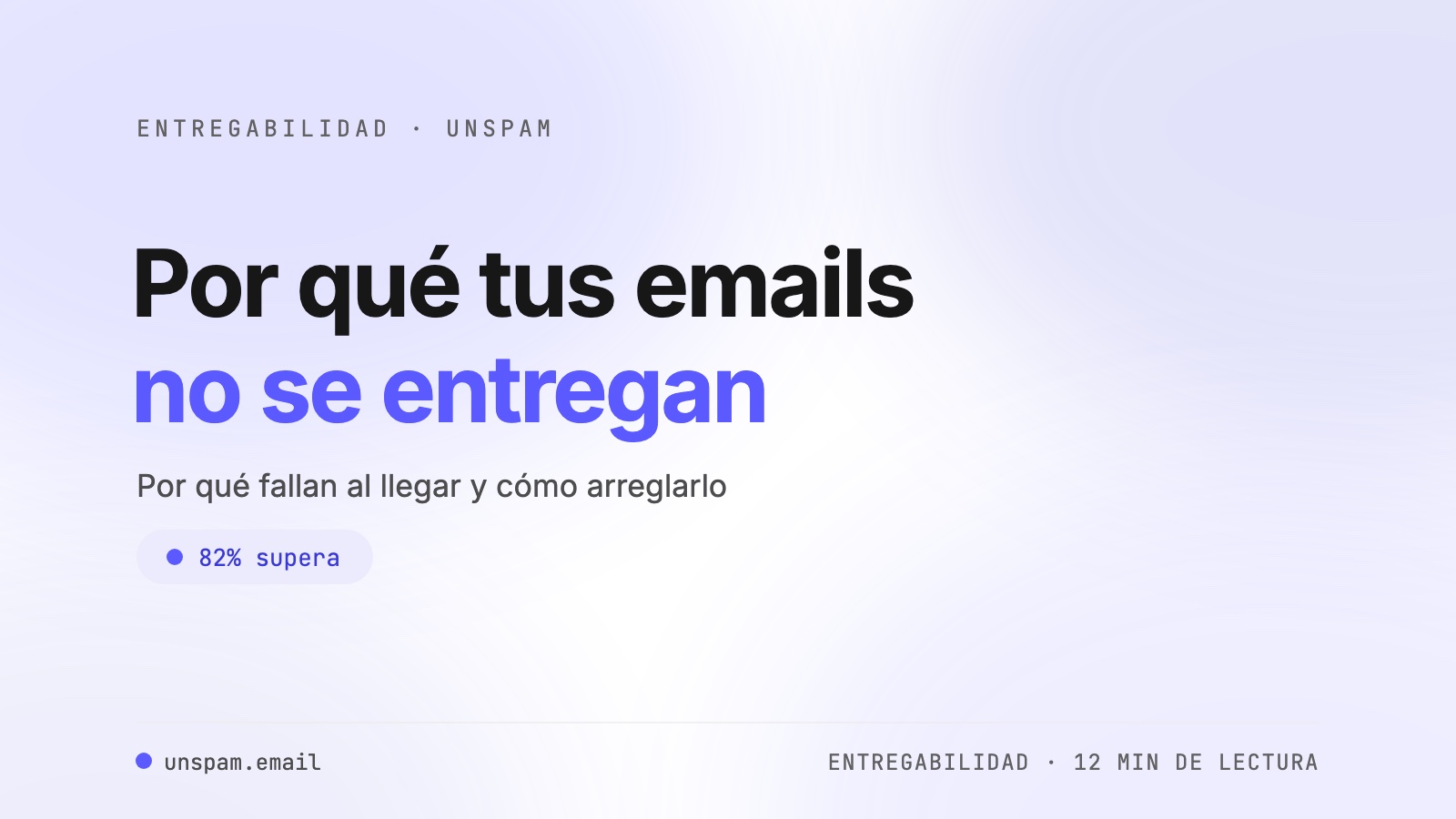 Principales razones por las que tus emails no se entregan y sus soluciones