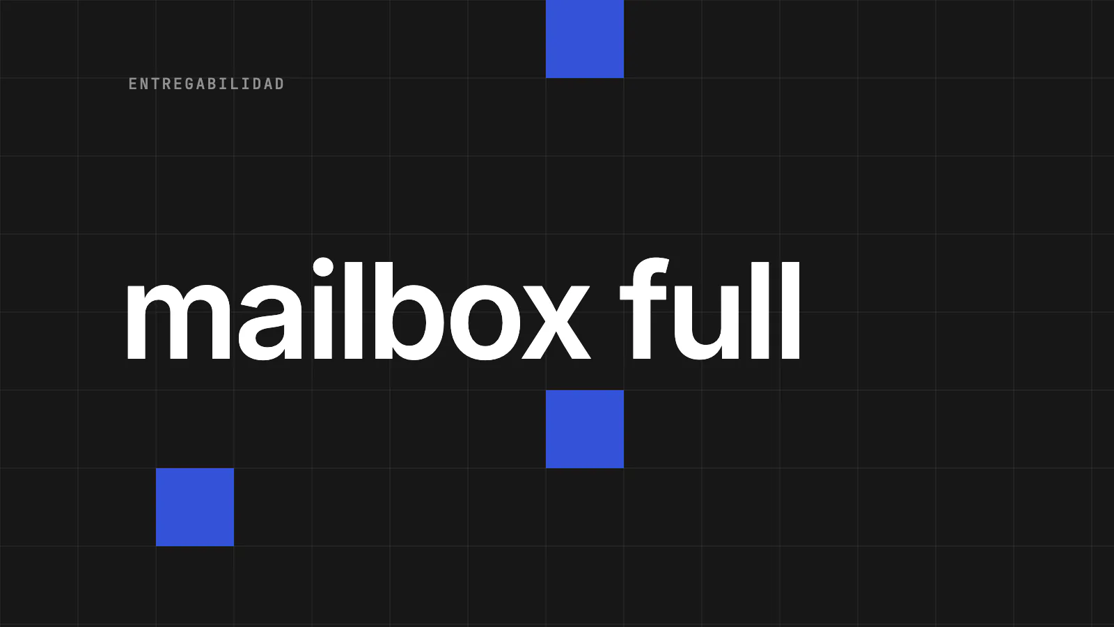 Principales razones por las que tus emails no se entregan y sus soluciones